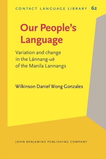 Gonzales Wilkinson Daniel Wong Gonzales - Our People's Language, E-bok