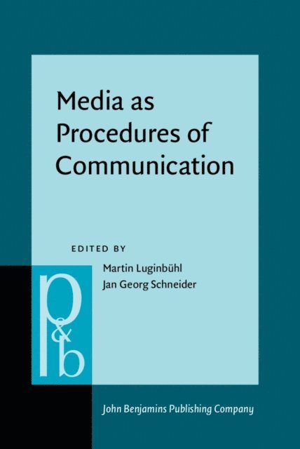 Schneider Jan Georg Schneider, Luginbuhl Martin Luginbuhl - Media as Procedures of Communication, E-bok