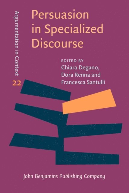 Santulli Francesca Santulli, Renna Dora Renna, Degano Chiara Degano - Persuasion in Specialized Discourse, E-bok