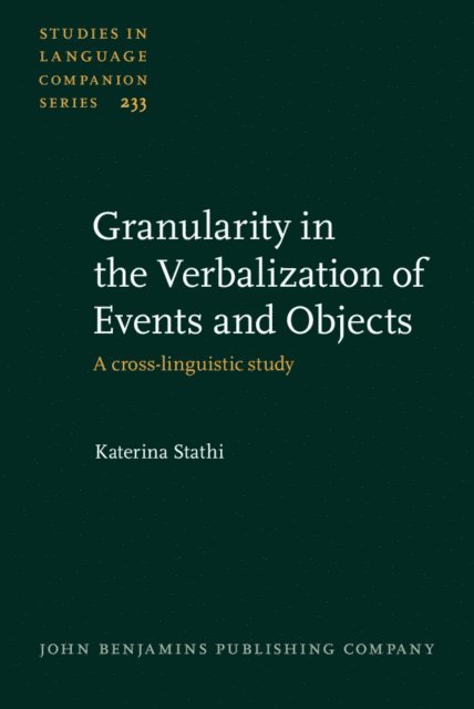 Stathi Katerina Stathi - Granularity in the Verbalization of Events and Objects, E-bok