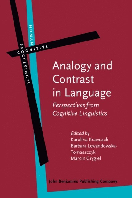 Grygiel Marcin Grygiel, Lewandowska-Tomaszczyk Barbara Lewandowska-Tomaszczyk, Krawczak Karolina Krawczak - Analogy and Contrast in Language, E-bok