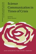 Science Communication in Times of Crisis