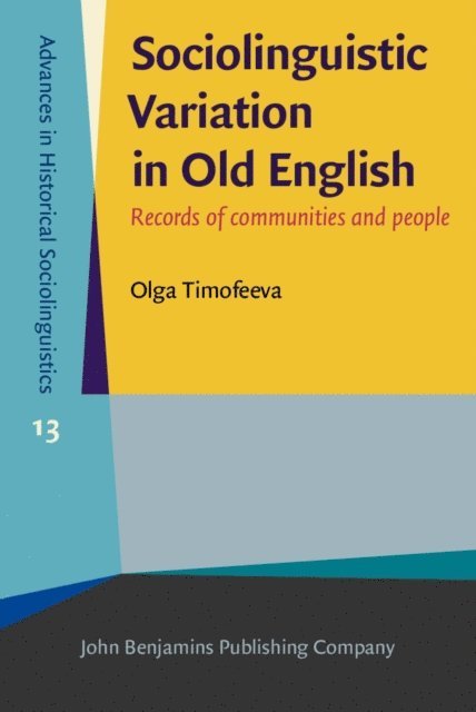 Timofeeva Olga Timofeeva - Sociolinguistic Variation in Old English, E-bok