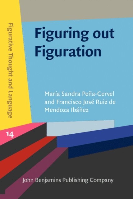 Ruiz de Mendoza Ibanez Francisco Jose Ruiz de Mendoza Ibanez, Pena-Cervel Maria Sandra Pena-Cervel - Figuring out Figuration, E-bok