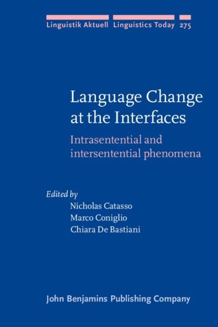 Bastiani Chiara De Bastiani, Coniglio Marco Coniglio, Catasso Nicholas Catasso - Language Change at the Interfaces, E-bok