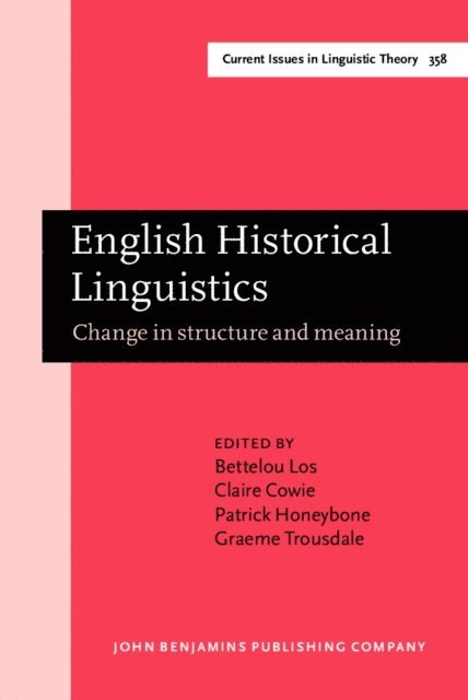 Trousdale Graeme Trousdale, Honeybone Patrick Honeybone, Cowie Claire Cowie, Los Bettelou Los - English Historical Linguistics, E-bok
