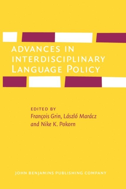 Pokorn Nike K. Pokorn, Maracz Laszlo Maracz, Grin Francois Grin - Advances in Interdisciplinary Language Policy, E-bok