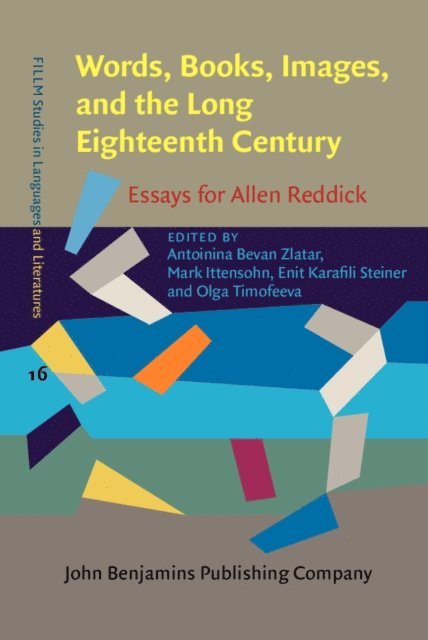 Timofeeva Olga Timofeeva, Steiner Enit Karafili Steiner, Ittensohn Mark Ittensohn, Bevan Zlatar Antoinina Bevan Zlatar - Words, Books, Images, and the Long Eighteenth Century, E-bok