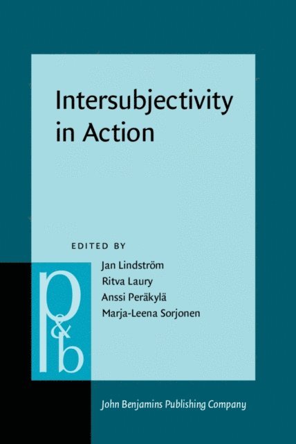 Sorjonen Marja-Leena Sorjonen, Perakyla Anssi Perakyla, Laury Ritva Laury, Lindstrom Jan Lindstrom - Intersubjectivity in Action, E-bok