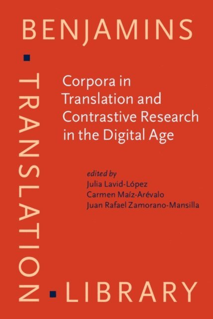 Zamorano-Mansilla Juan Rafael Zamorano-Mansilla, Maiz-Arevalo Carmen Maiz-Arevalo, Lavid-Lopez Julia Lavid-Lopez - Corpora in Translation and Contrastive Research in the Digital Age, E-bok