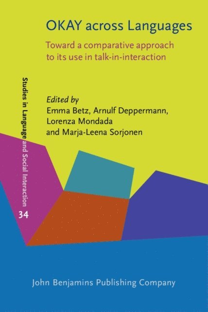 Sorjonen Marja-Leena Sorjonen, Mondada Lorenza Mondada, Deppermann Arnulf Deppermann, Betz Emma Betz - OKAY across Languages, E-bok