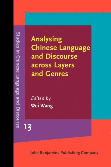 Wang Wei Wang - Analysing Chinese Language and Discourse across Layers and Genres, E-bok
