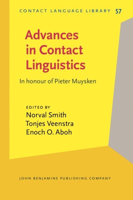 Aboh Enoch O. Aboh, Veenstra Tonjes Veenstra, Smith Norval Smith - Advances in Contact Linguistics, E-bok