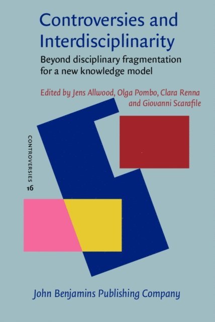 Scarafile Giovanni Scarafile, Renna Clara Renna, Pombo Olga Pombo, Allwood Jens Allwood - Controversies and Interdisciplinarity, E-bok