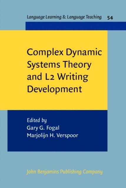 Verspoor Marjolijn H. Verspoor, Fogal Gary G. Fogal - Complex Dynamic Systems Theory and L2 Writing Development, E-bok
