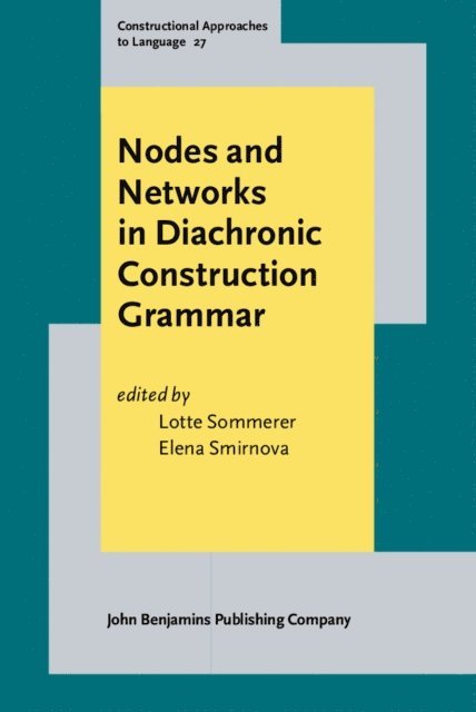 Smirnova Elena Smirnova, Sommerer Lotte Sommerer - Nodes and Networks in Diachronic Construction Grammar, E-bok