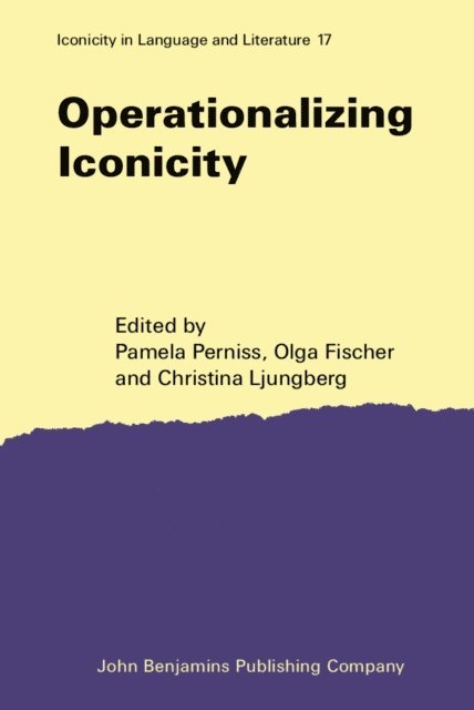 Ljungberg Christina Ljungberg, Fischer Olga Fischer, Perniss Pamela Perniss - Operationalizing Iconicity, E-bok