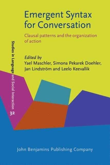 Keevallik Leelo Keevallik, Lindstrom Jan Lindstrom, Pekarek Doehler Simona Pekarek Doehler, Maschler Yael Maschler - Emergent Syntax for Conversation, E-bok