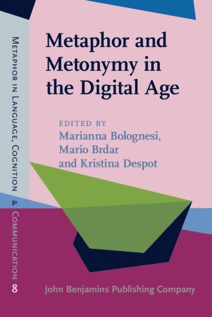 Despot Kristina S. Despot, Brdar Mario Brdar, Bolognesi Marianna Bolognesi - Metaphor and Metonymy in the Digital Age, E-bok