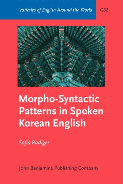 Rudiger Sofia Rudiger - Morpho-Syntactic Patterns in Spoken Korean English, E-bok
