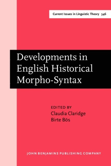 Bos Birte Bos, Claridge Claudia Claridge - Developments in English Historical Morpho-Syntax, E-bok