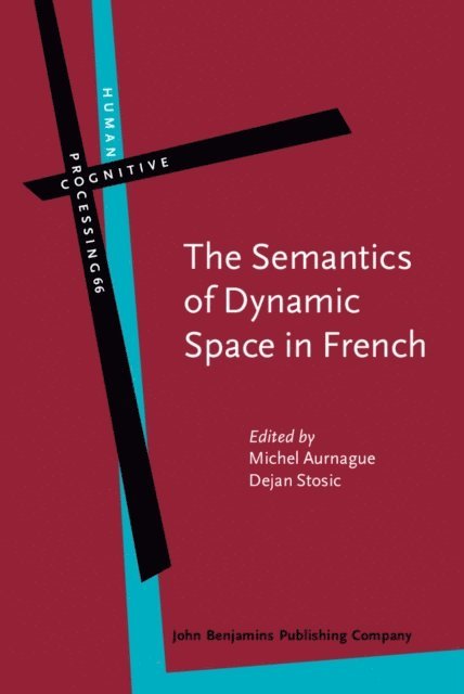 Stosic Dejan Stosic, Aurnague Michel Aurnague - Semantics of Dynamic Space in French, E-bok