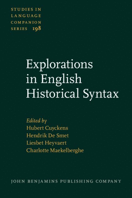 Maekelberghe Charlotte Maekelberghe, Heyvaert Liesbet Heyvaert, De Smet Hendrik De Smet, Cuyckens Hubert Cuyckens - Explorations in English Historical Syntax, E-bok