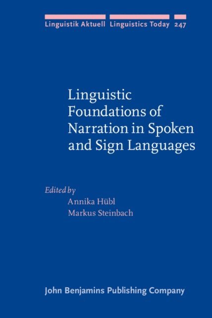 Steinbach Markus Steinbach, Hubl Annika Hubl - Linguistic Foundations of Narration in Spoken and Sign Languages, E-bok