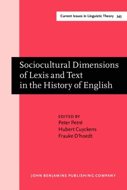 D'hoedt Frauke D'hoedt, Cuyckens Hubert Cuyckens, Petre Peter Petre - Sociocultural Dimensions of Lexis and Text in the History of English, E-bok