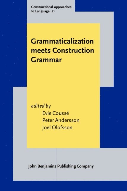 Olofsson Joel Olofsson, Andersson Peter Andersson, Cousse Evie Cousse - Grammaticalization meets Construction Grammar, E-bok