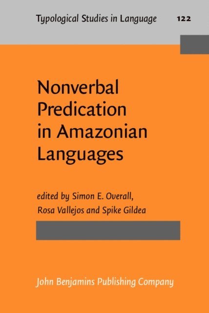 Gildea Spike Gildea, Vallejos Rosa Vallejos, Overall Simon E. Overall - Nonverbal Predication in Amazonian Languages, E-bok
