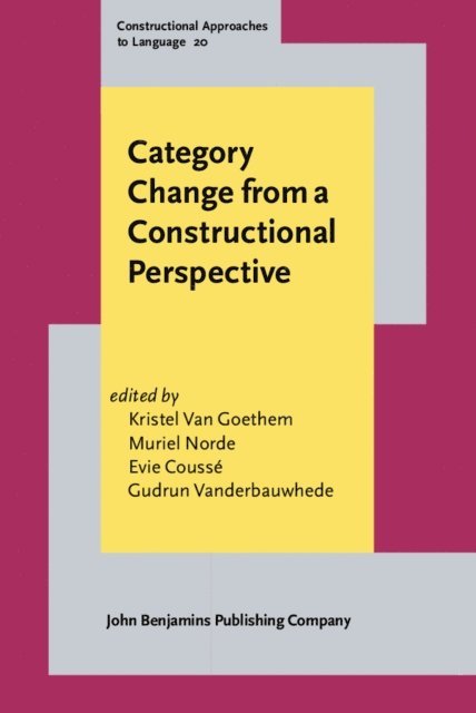 Vanderbauwhede Gudrun Vanderbauwhede, Cousse Evie Cousse, Norde Muriel Norde, Van Goethem Kristel Van Goethem - Category Change from a Constructional Perspective, E-bok