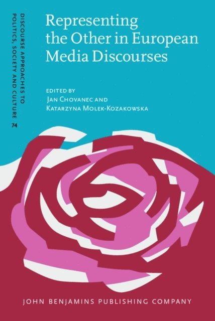 Molek-Kozakowska Katarzyna Molek-Kozakowska, Chovanec Jan Chovanec - Representing the Other in European Media Discourses, E-bok