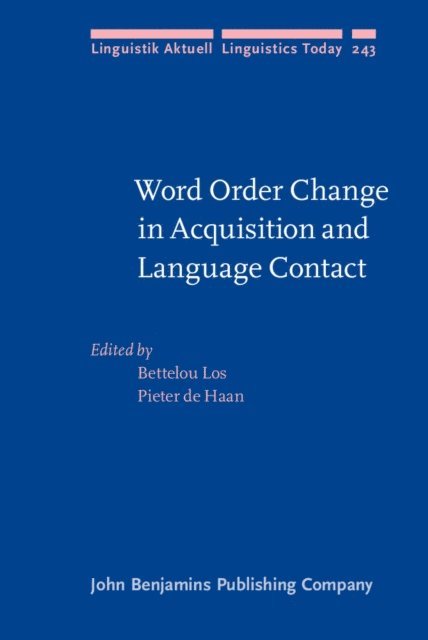 Haan Pieter de Haan, Los Bettelou Los - Word Order Change in Acquisition and Language Contact, E-bok