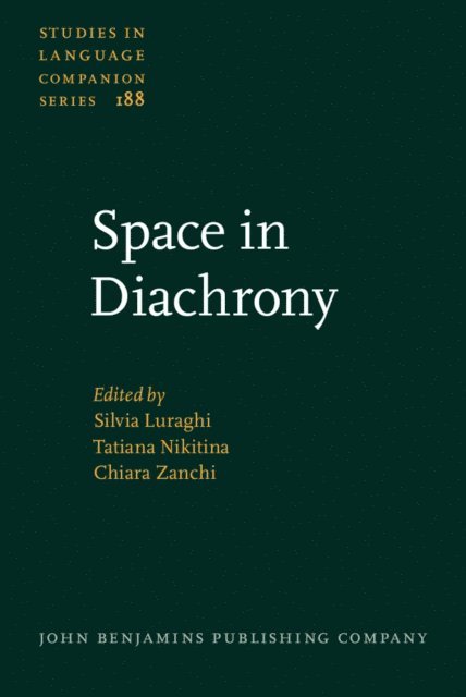 Zanchi Chiara Zanchi, Nikitina Tatiana Nikitina, Luraghi Silvia Luraghi - Space in Diachrony, E-bok
