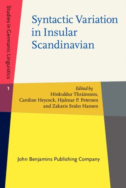 Hansen Zakaris Svabo Hansen, Petersen Hjalmar P. Petersen, Heycock Caroline Heycock, Thrainsson Hoskuldur Thrainsson - Syntactic Variation in Insular Scandinavian, E-bok