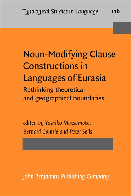 Sells Peter Sells, Comrie Bernard Comrie, Matsumoto Yoshiko Matsumoto - Noun-Modifying Clause Constructions in Languages of Eurasia, E-bok