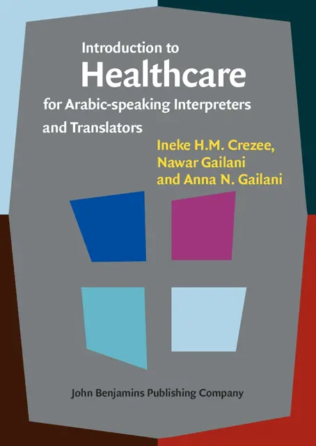 Gailani Anna N. Gailani, Gailani Nawar Gailani, Crezee Ineke H.M. Crezee - Introduction to Healthcare for Arabic-speaking Interpreters and Translators, E-bok. Tillgänglighet: Lägg i varukorg