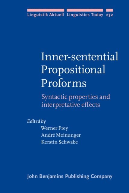 Schwabe Kerstin Schwabe, Meinunger Andre Meinunger, Frey Werner Frey - Inner-sentential Propositional Proforms, E-bok