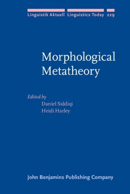 Harley Heidi Harley, Siddiqi Daniel Siddiqi - Morphological Metatheory, E-bok