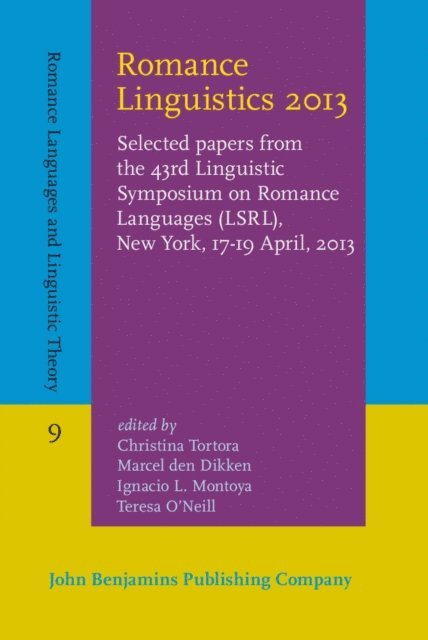 O'Neill Teresa O'Neill, Montoya Ignacio L. Montoya, Dikken Marcel den Dikken, Tortora Christina Tortora - Romance Linguistics 2013, E-bok