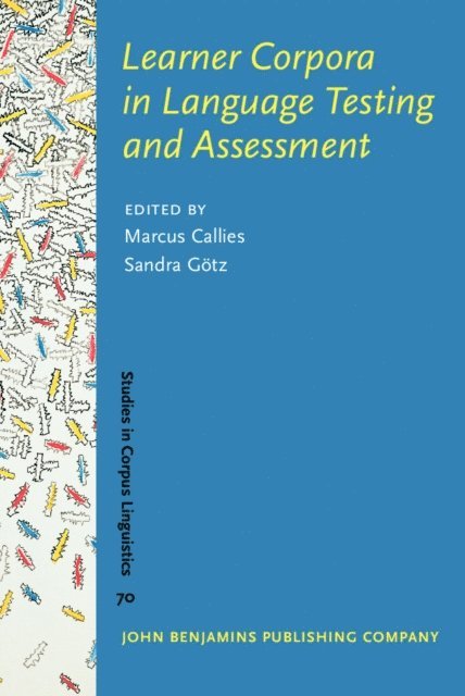 Gotz Sandra Gotz, Callies Marcus Callies - Learner Corpora in Language Testing and Assessment, E-bok
