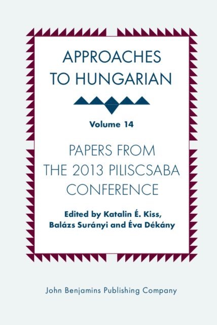 Dekany Eva Dekany, Suranyi Balazs Suranyi, Kiss Katalin E. Kiss - Approaches to Hungarian, E-bok