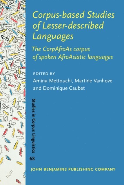 Caubet Dominique Caubet, Vanhove Martine Vanhove, Mettouchi Amina Mettouchi - Corpus-based Studies of Lesser-described Languages, E-bok