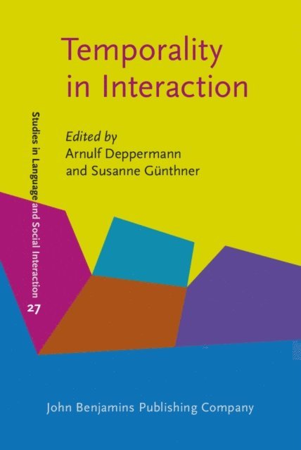 Gunthner Susanne Gunthner, Deppermann Arnulf Deppermann - Temporality in Interaction, E-bok