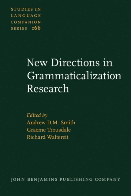 Waltereit Richard Waltereit, Trousdale Graeme Trousdale, Smith Andrew D.M. Smith - New Directions in Grammaticalization Research, E-bok
