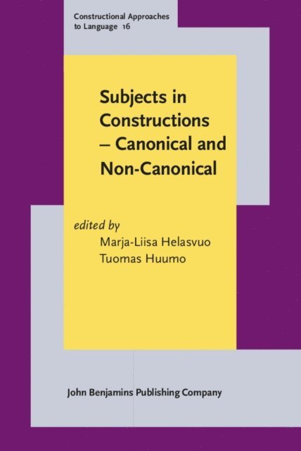 Huumo Tuomas Huumo, Helasvuo Marja-Liisa Helasvuo - Subjects in Constructions - Canonical and Non-Canonical, E-bok