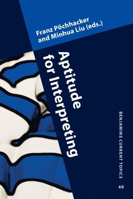 Liu Minhua Liu, Pochhacker Franz Pochhacker - Aptitude for Interpreting, E-bok