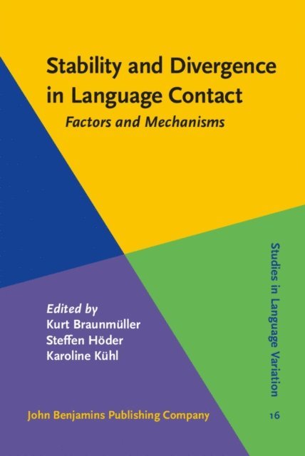 Kuhl Karoline Kuhl, Hoder Steffen Hoder, Braunmuller Kurt Braunmuller - Stability and Divergence in Language Contact, E-bok