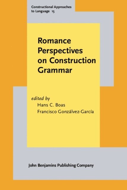 Gonzalvez-Garcia Francisco Gonzalvez-Garcia, Boas Hans C. Boas - Romance Perspectives on Construction Grammar, E-bok